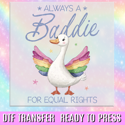 Always a Baddie for Equal Rights DTF Transfer