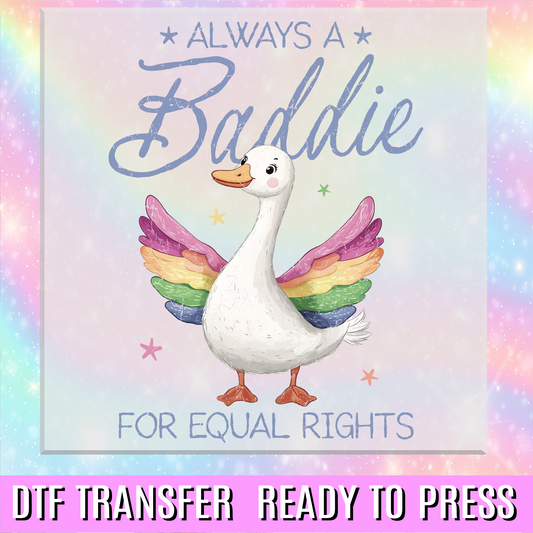Always a Baddie for Equal Rights DTF Transfer