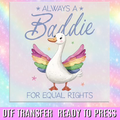 Always a Baddie for Equal Rights DTF Transfer