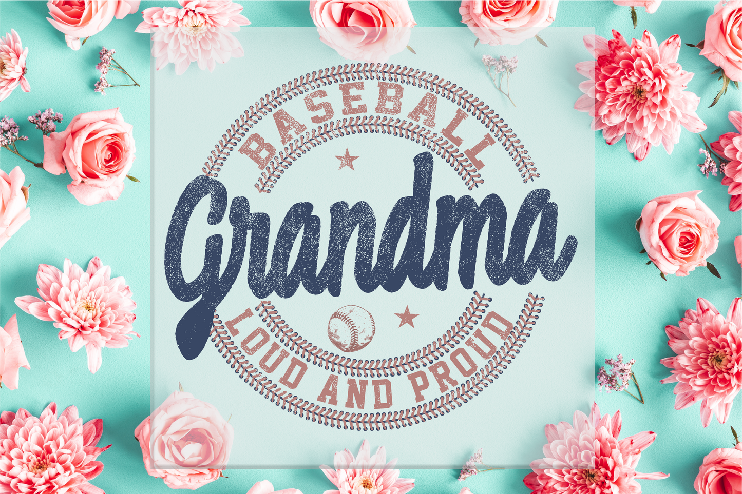 Baseball Grandma Loud and Proud DTF Transfer