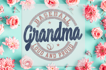 Baseball Grandma Loud and Proud DTF Transfer
