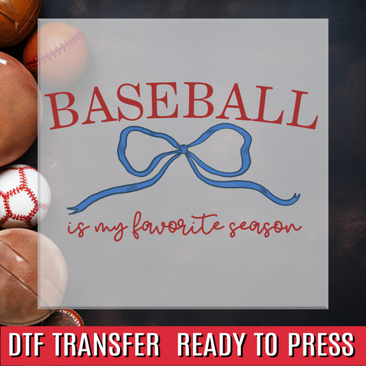 Baseball Is My Favorite Season DTF Transfer