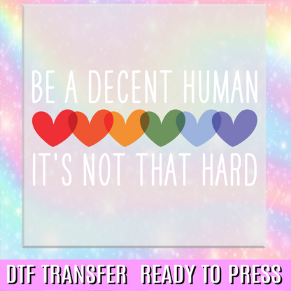 Be a Decent Human DTF Transfer