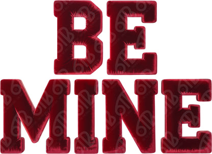 Be Mine Faux Velvet DTF Transfer