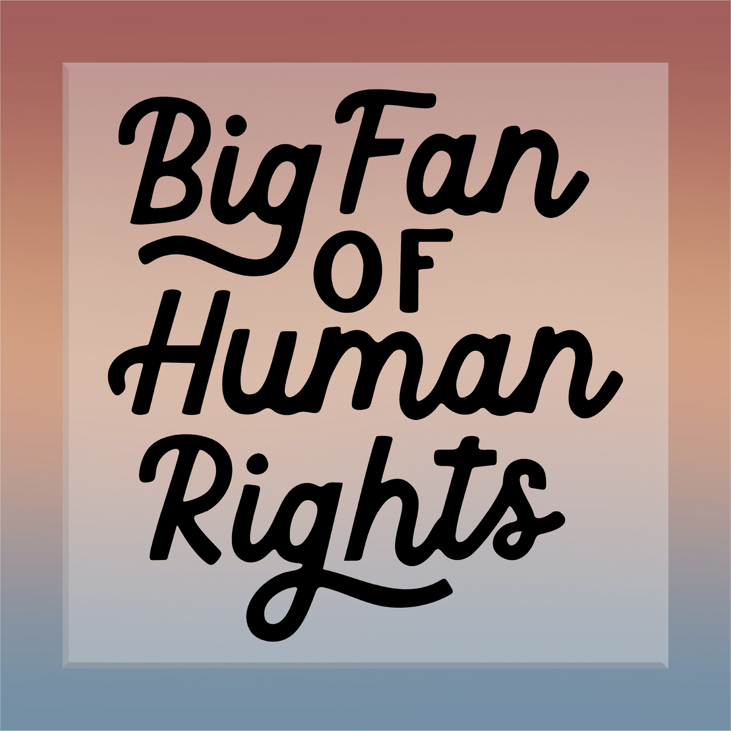 Big Fan of Human Rights DTF Transfer