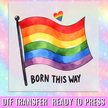 Born This Way Flag DTF Transfer