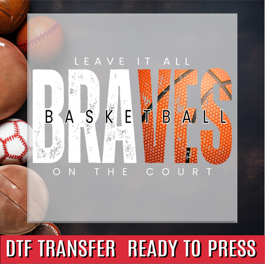 Braves Leave it all on the Court Basketball DTF Transfer
