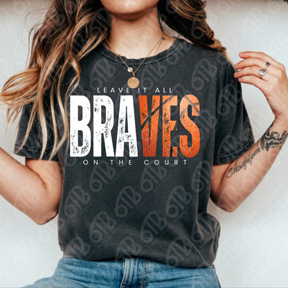 Braves Basketball Leave it all on the Court DTF Transfer