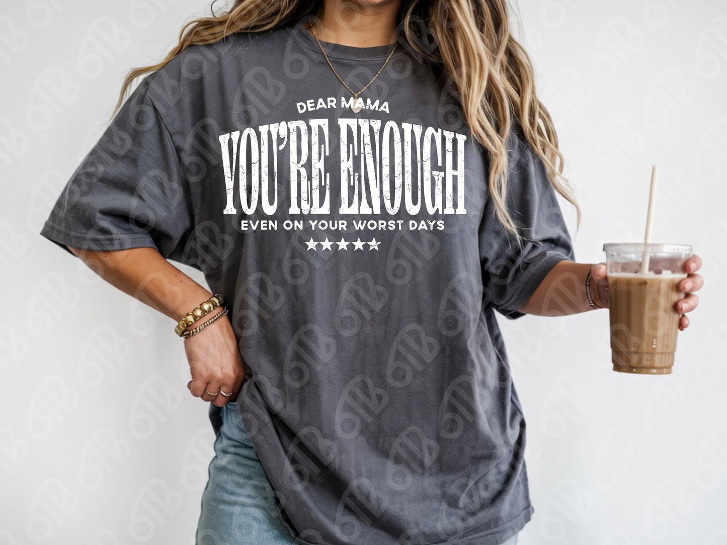 Dear Mama You're Enough DTF Transfer