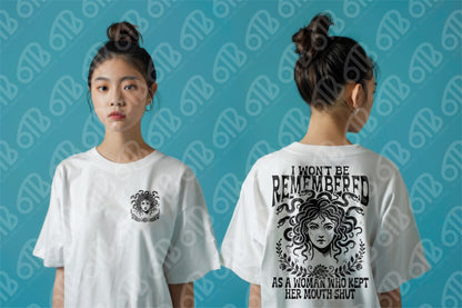 I Won't be Remembered as a Woman Who Kept Her Mouth Shut Sublimation Transfer