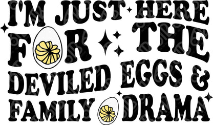 Just Here for the Deviled Eggs and Family Drama DTF Transfer