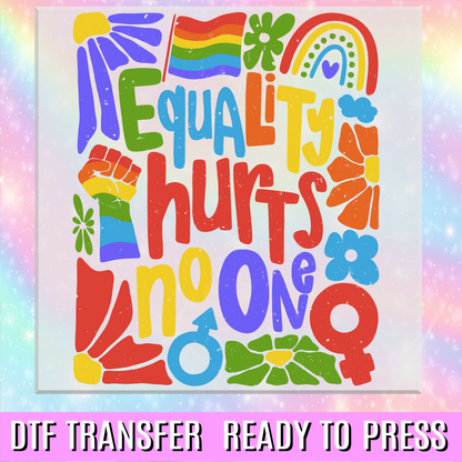 Equality Hurts No One DTF Transfer