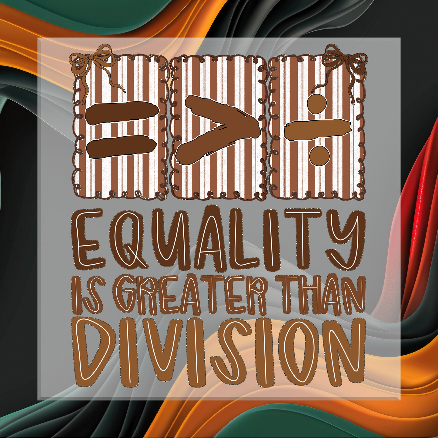 Equality is Greater than Division DTF Transfer