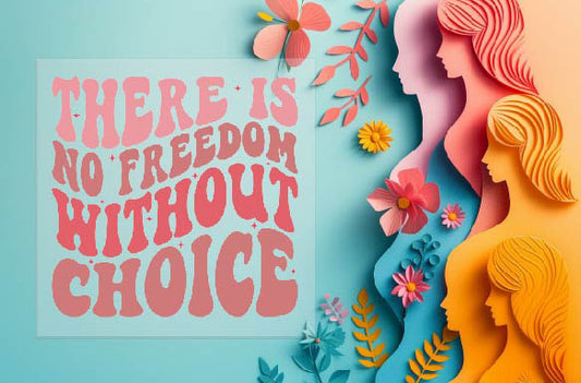 No Freedom Without Choice Sublimation Transfer