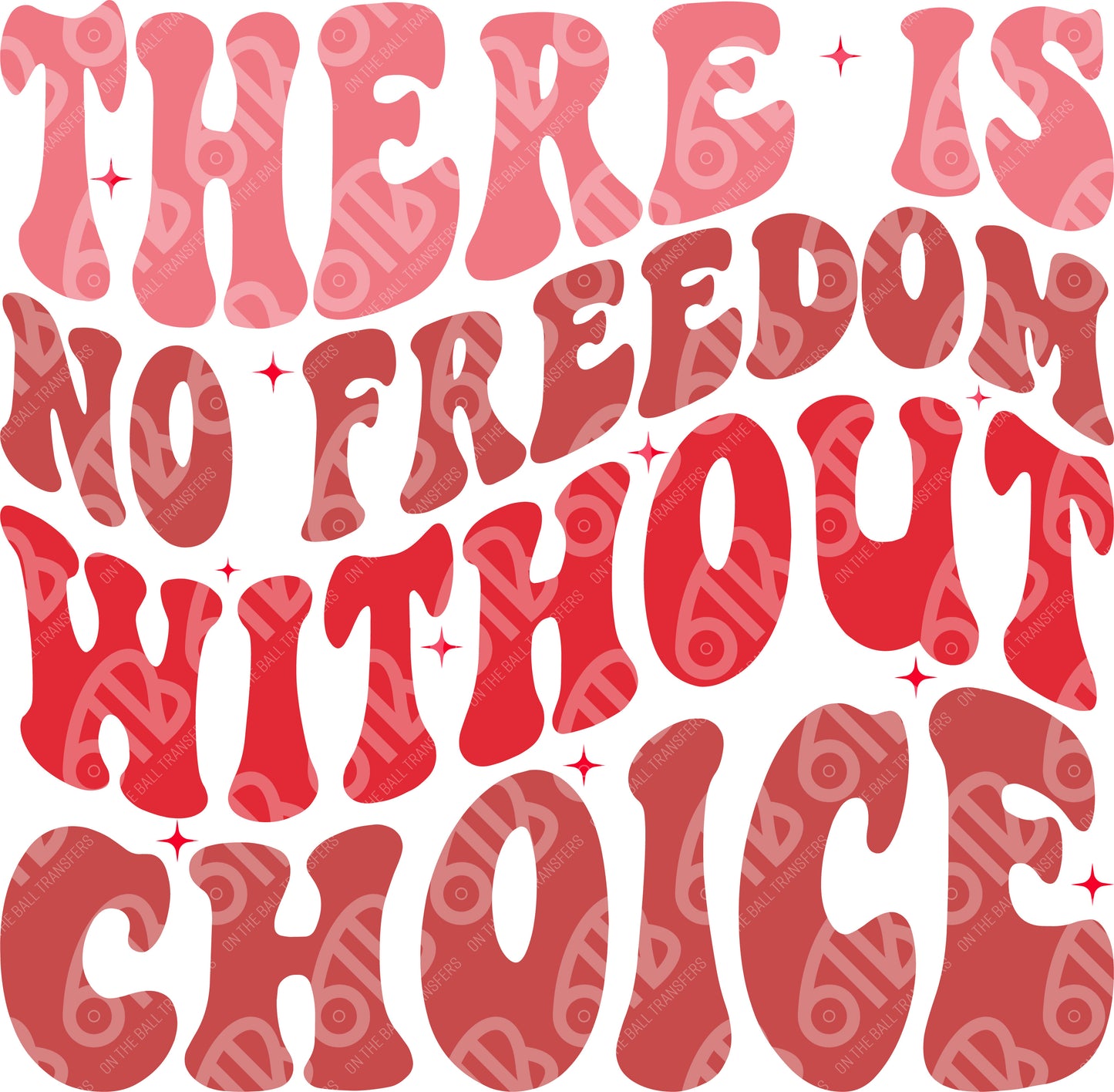 No Freedom Without Choice Sublimation Transfer