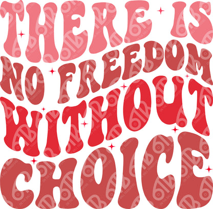 No Freedom Without Choice Sublimation Transfer