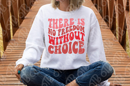 No Freedom Without Choice Sublimation Transfer