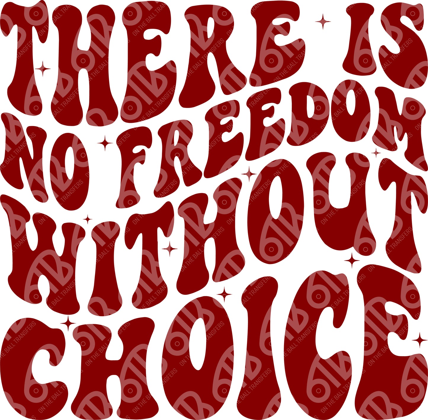 No Freedom Without Choice Sublimation Transfer