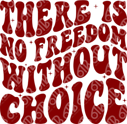 No Freedom Without Choice Sublimation Transfer