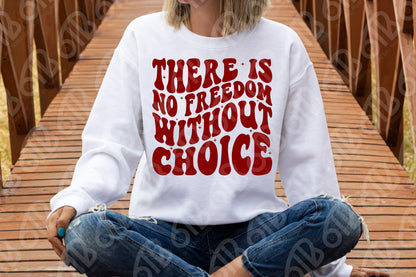 No Freedom Without Choice Sublimation Transfer