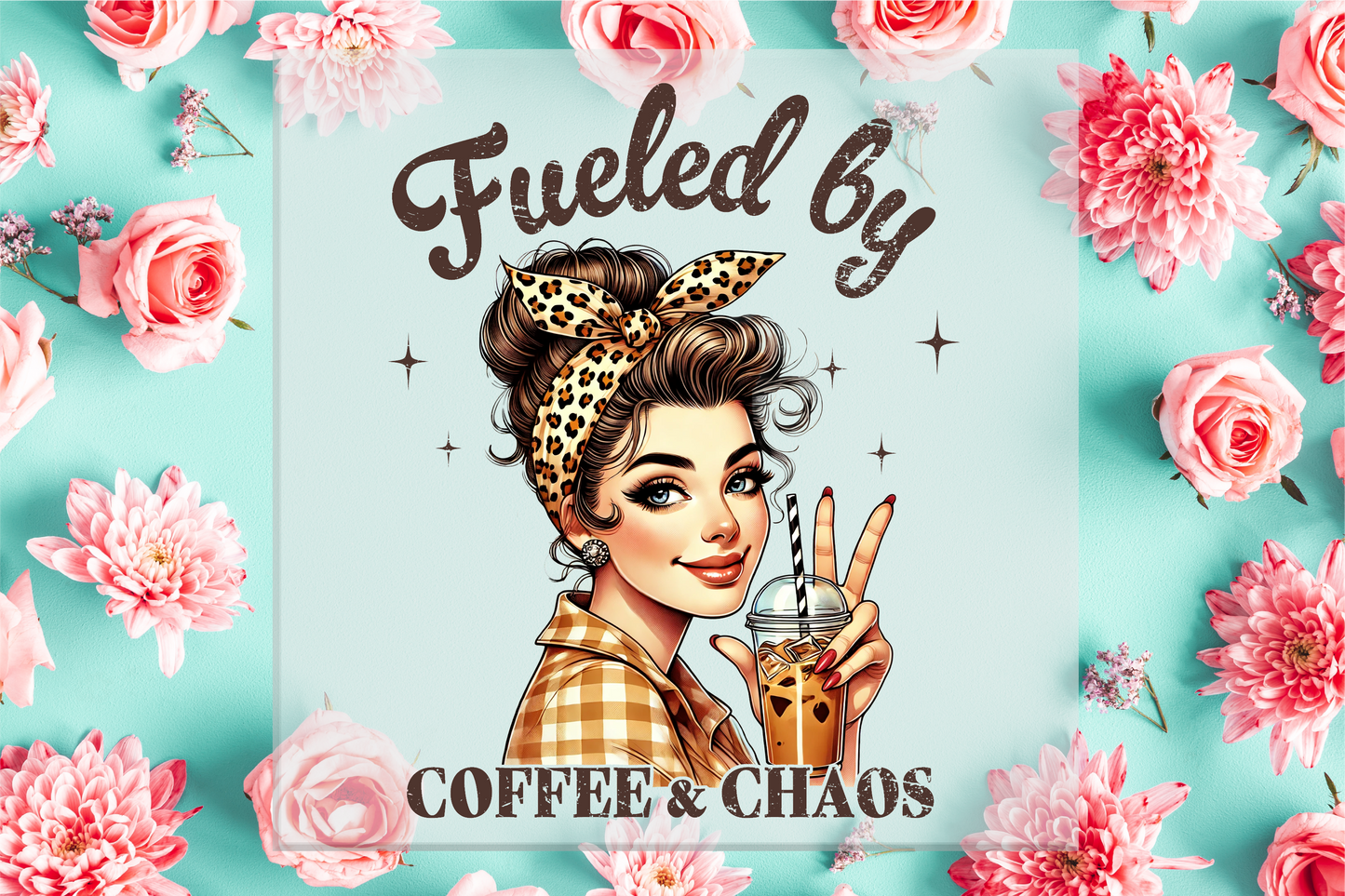 Fueled by Coffee & Chaos DTF Transfer