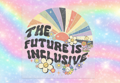 The Future is Inclusive DTF Transfer