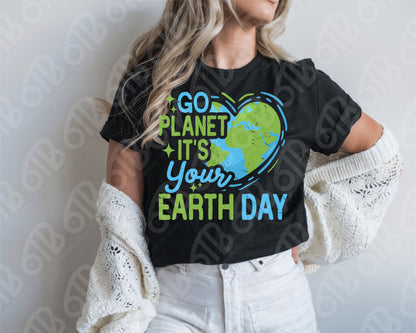 Go Planet It's Your Earth Day DTF Transfer