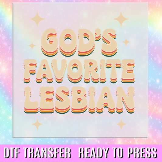 God's Favorite Lesbian DTF Transfer