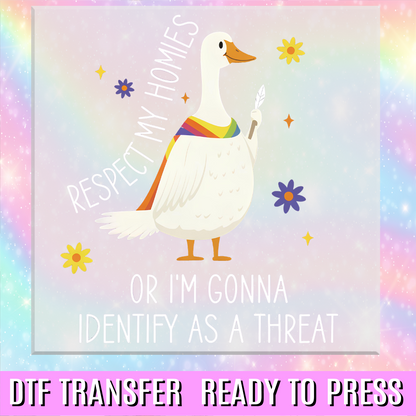 Respect My Homies or I'm Gonna Identify as a Threat DTF Transfer