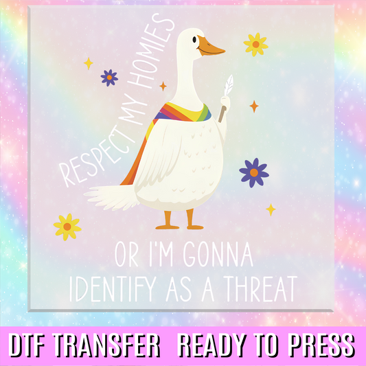 Respect My Homies or I'm Gonna Identify as a Threat DTF Transfer