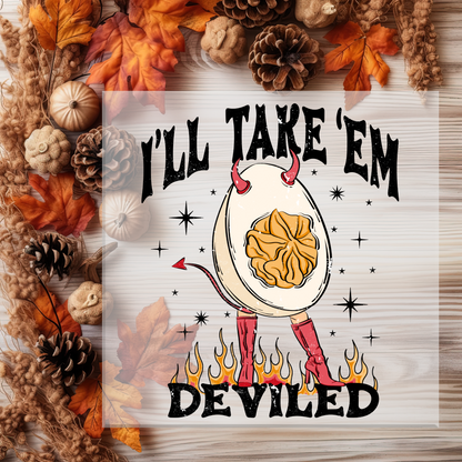 I'll Take 'Em Deviled DTF Transfer