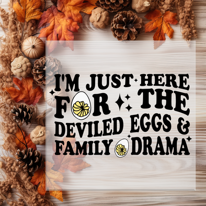 Just Here for the Deviled Eggs and Family Drama DTF Transfer