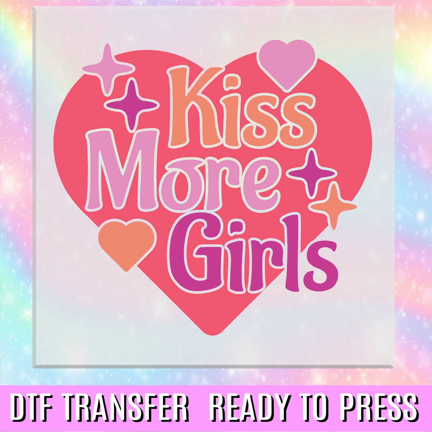 Kiss More Girls DTF Transfer