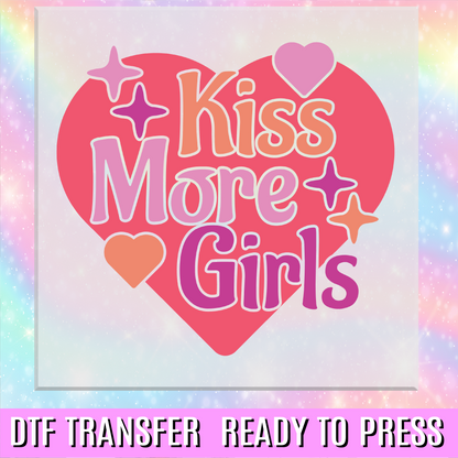 Kiss More Girls DTF Transfer
