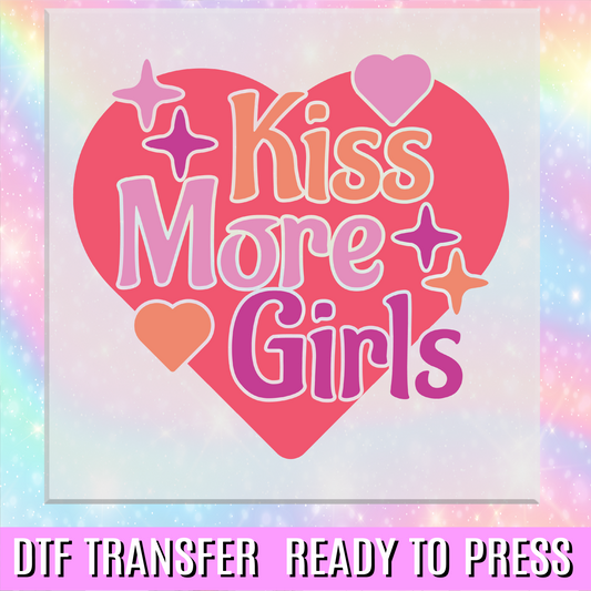 Kiss More Girls DTF Transfer