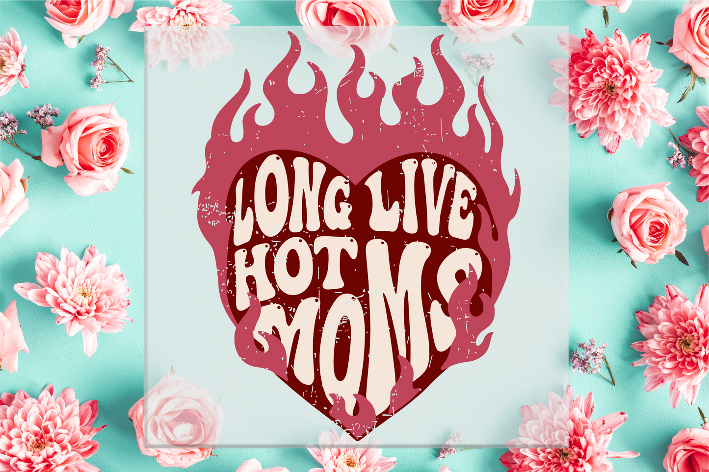 Long Live Hot Moms DTF Transfer