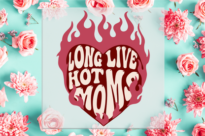Long Live Hot Moms DTF Transfer