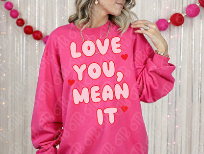 Love You Mean It DTF Transfer