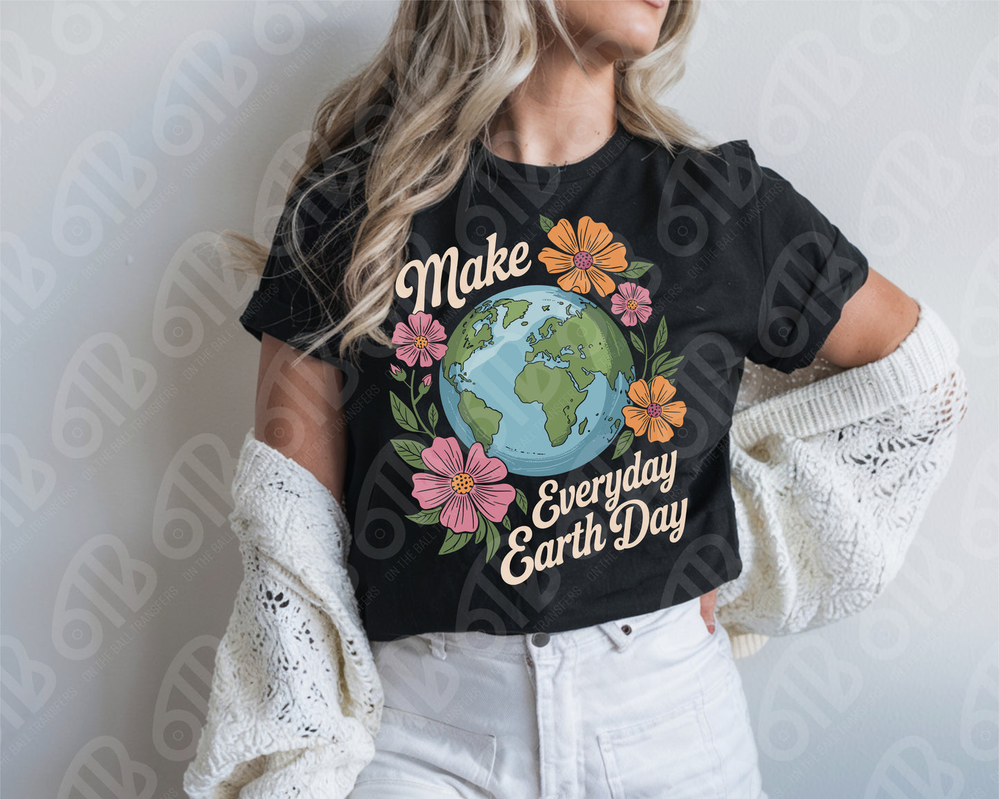 Make Everyday Earth Day DTF Transfer