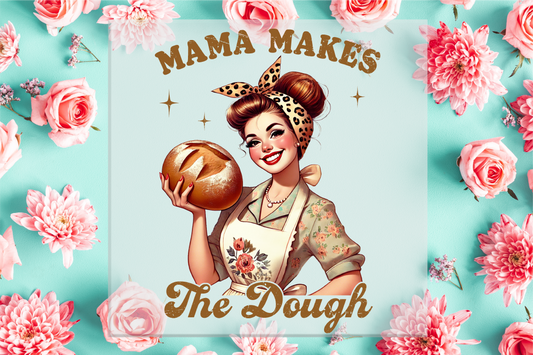 Mama Makes the Dough Sourdough DTF Transfer