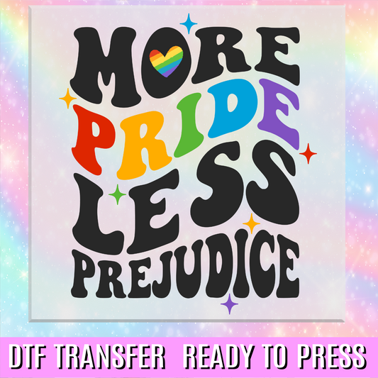 More Pride Less Prejudice Bubble Letters DTF Transfer