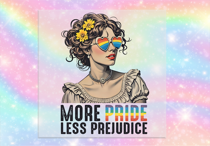 More Pride Less Prejudice DTF Transfer