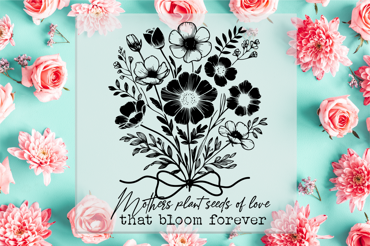 Mothers Plant Seeds Of Love DTF Transfer