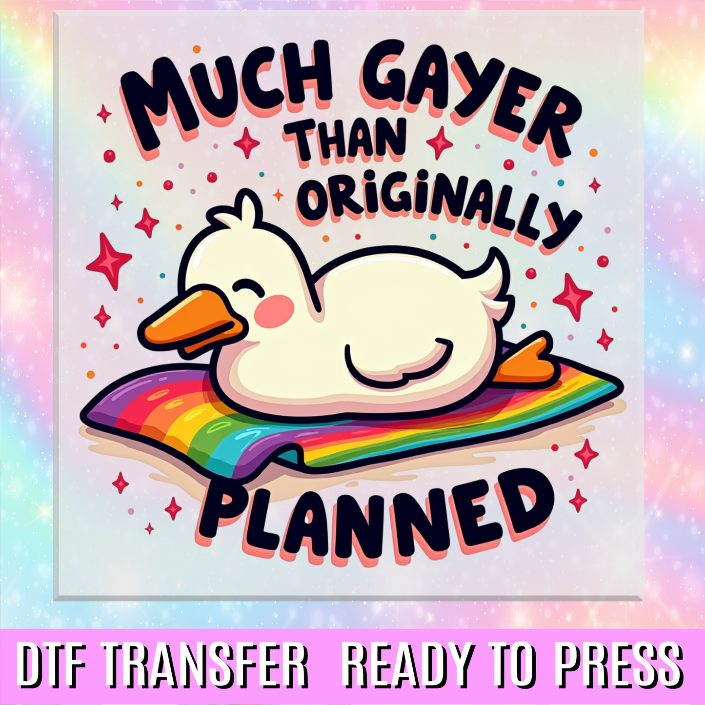 Much Gayer than Originally Planned DTF Transfer