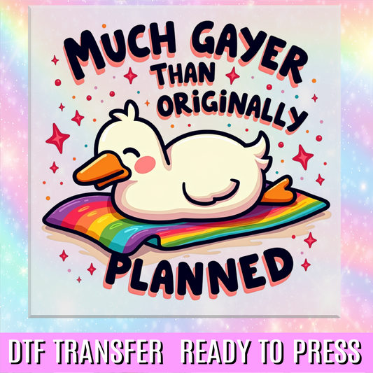 Much Gayer than Originally Planned DTF Transfer