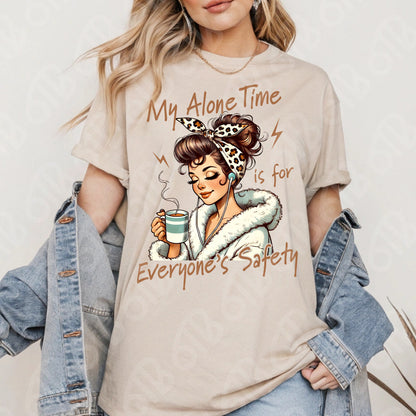 My alone time is for everyones safety DTF Transfer