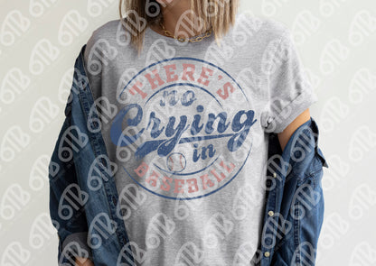 No Crying In Baseball Sublimation Transfer