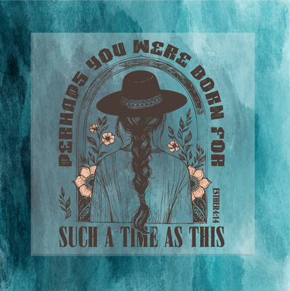Perhaps You Were Born For This Cowgirl DTF Transfer