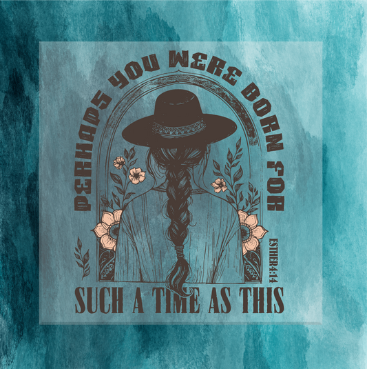 Perhaps You Were Born For This Cowgirl DTF Transfer