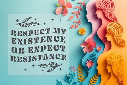 Respect my Existence Sublimation Transfer